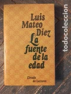 Libros de segunda mano: Luis Mateo D&iacute;ez &ndash; La fuente de la edad &ndash; C&iacute;rculo de Lectores