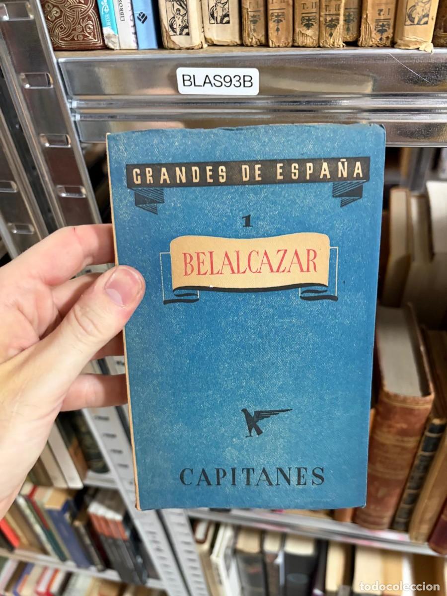 Libros de segunda mano: BLAS93B &ndash; Belalc&aacute;zar (Grandes de Espa&ntilde;a, n&ordm; 1) &ndash; Colecci&oacute;n Capitanes.