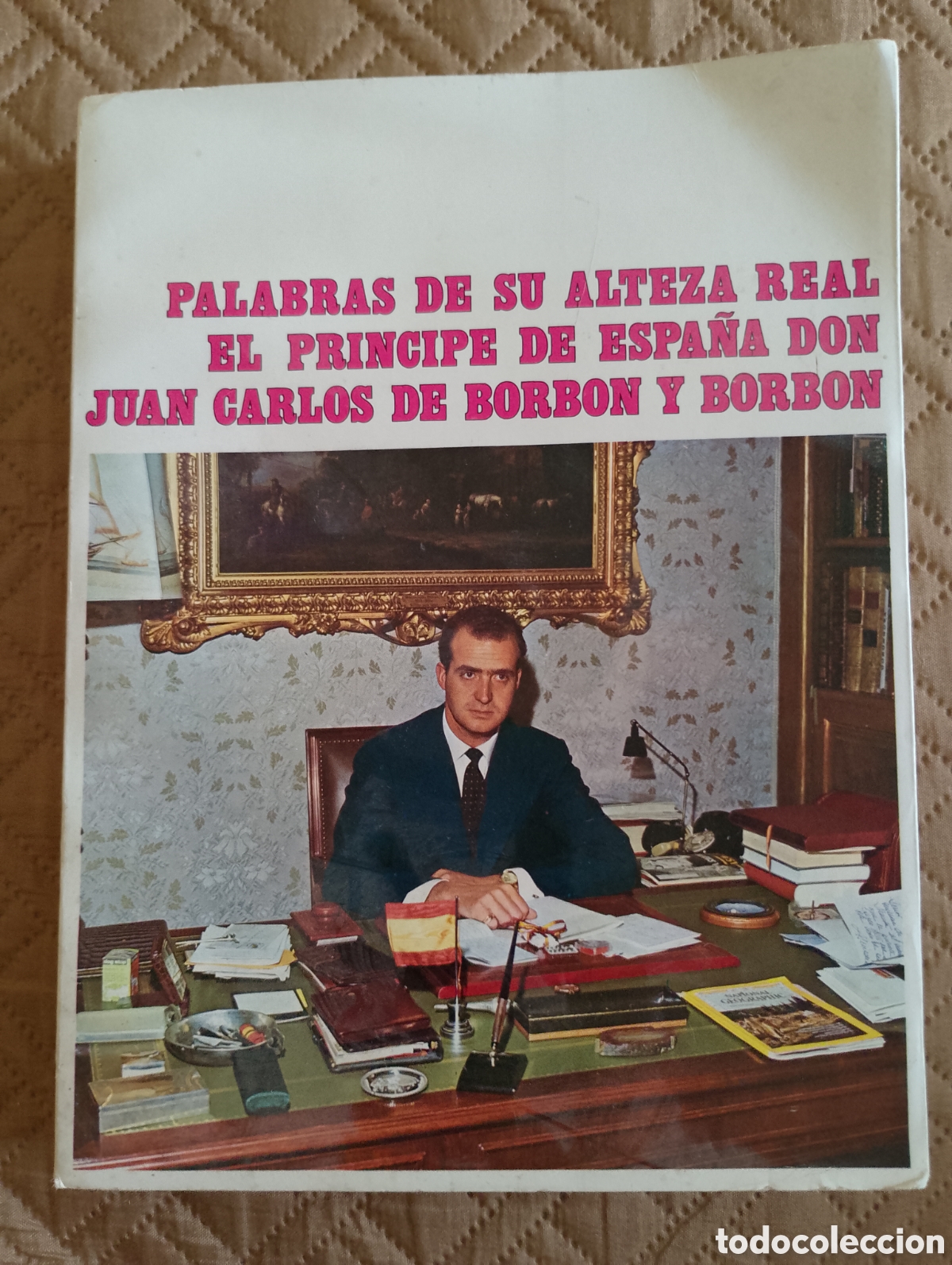Libros de segunda mano: libro titulado &rdquo;Palabras de su Alteza Real el Pr&iacute;ncipe de Espa&ntilde;a Don Juan Carlos de Borb&oacute;n y Borb&oacute;n&rdquo;