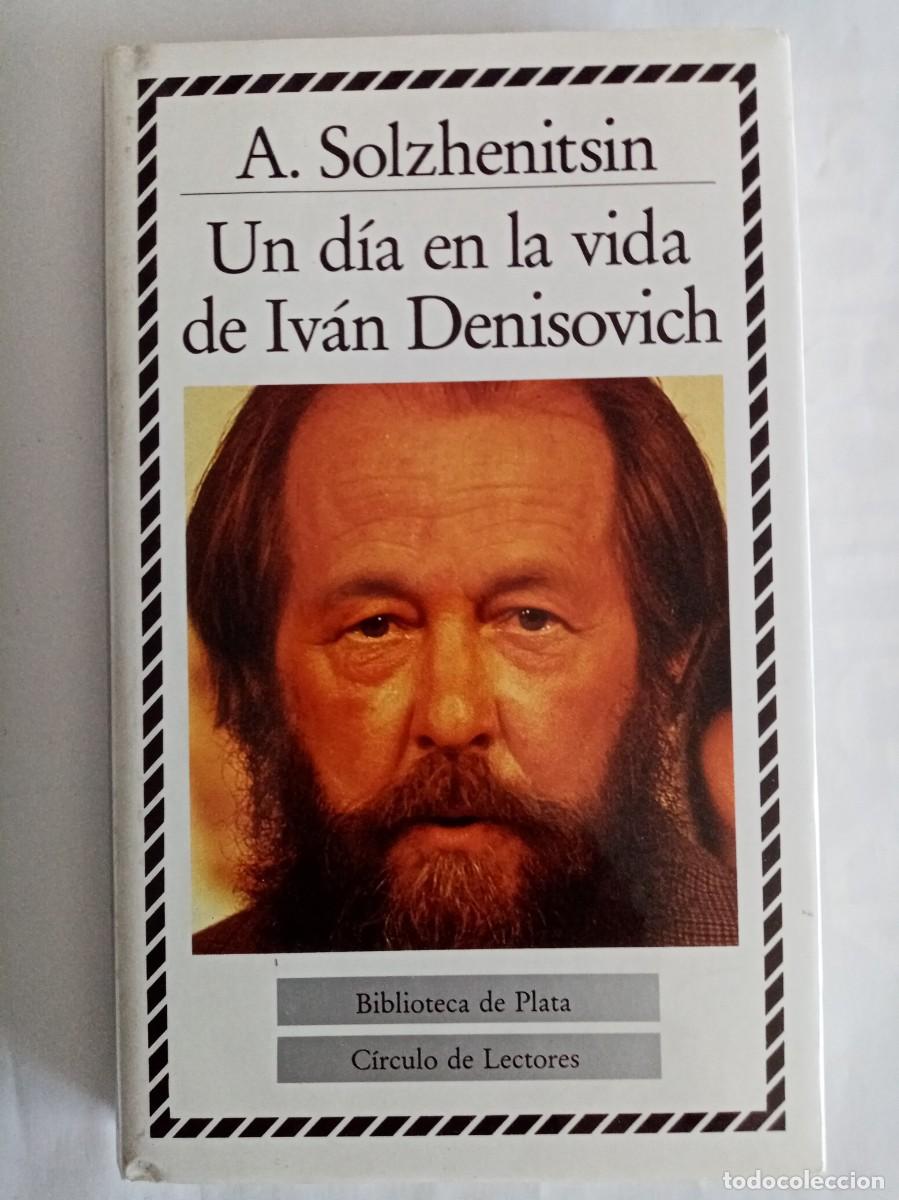 Libros de segunda mano: UN D&Iacute;A EN LA VIDA DE IV&Aacute;N DENISOVICH . A Solzhenitsin ( C&Iacute;RCULO DE LECTORES )