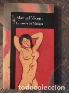 Libros de segunda mano: Manuel Vicent &ndash; La novia de Matisse &ndash; Novela contempor&aacute;nea