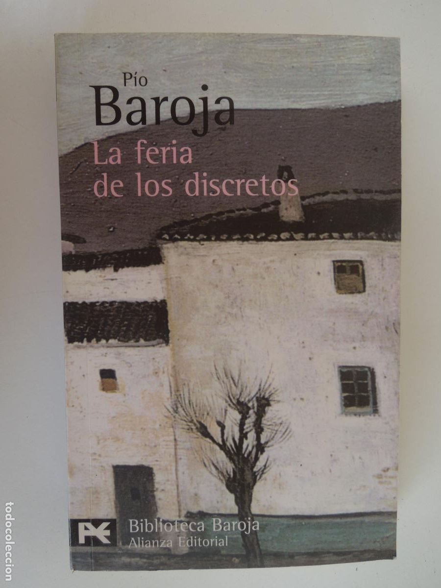 Libros de segunda mano: LA FERIA DE LOS DISCRETOS - PIO BAROJA - ALIANZA EDITORIAL 2006