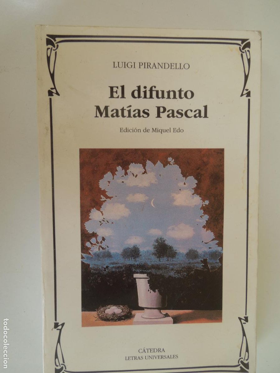 Libros de segunda mano: EL DIFUNTO DE MATIAS PASCAL - LUIGI PIRANDELLO - C&Aacute;TEDRA 1998