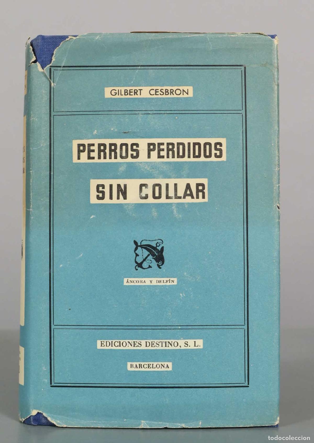 Libros de segunda mano: Perros perdidos sin collar - Gilbert Cesbron - Ediciones Destino