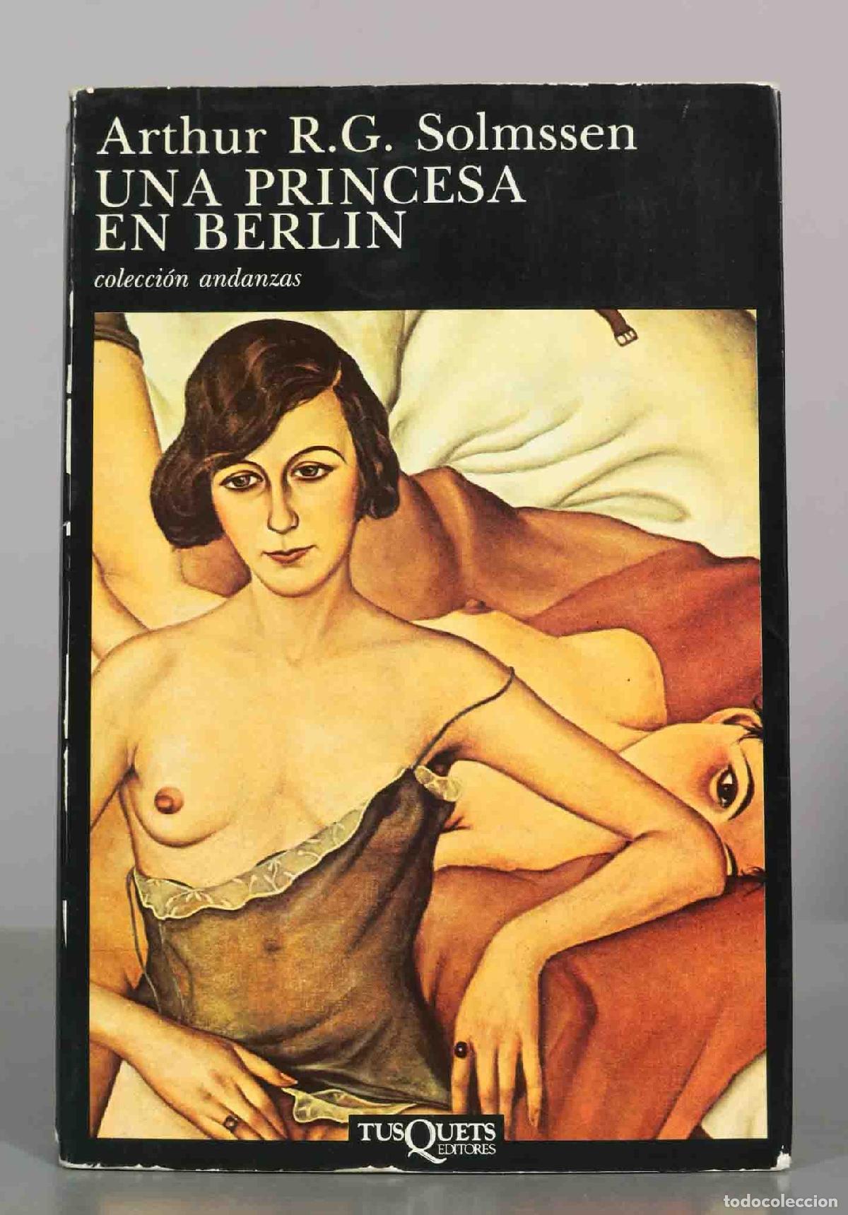 Libros de segunda mano: Una princesa en Berl&iacute;n - Arthur R.G. Solmssen - Tusquets Editores