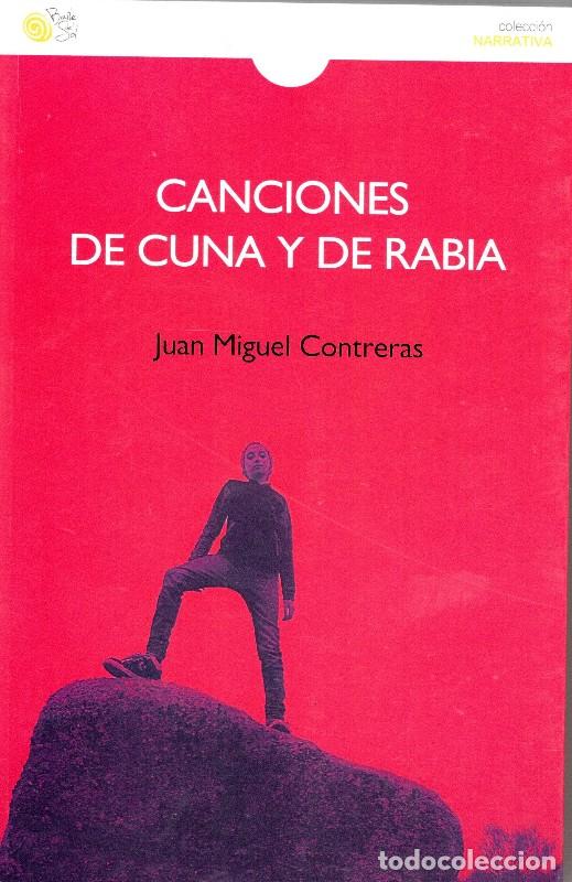 Libros de segunda mano: Canciones de Cuna y de Rabia - Juan Miguel Contreras - Baile del Sol - Narrativa, N&ordm; 230