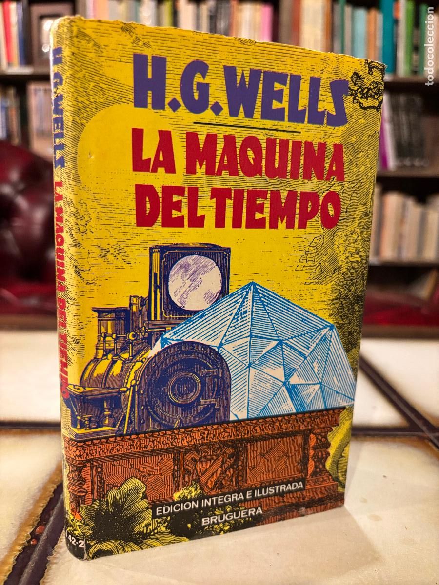 Libros de segunda mano: La m&aacute;quina del tiempo. H. G. Wells. Edici&oacute;n &iacute;ntegra e ilustrada.