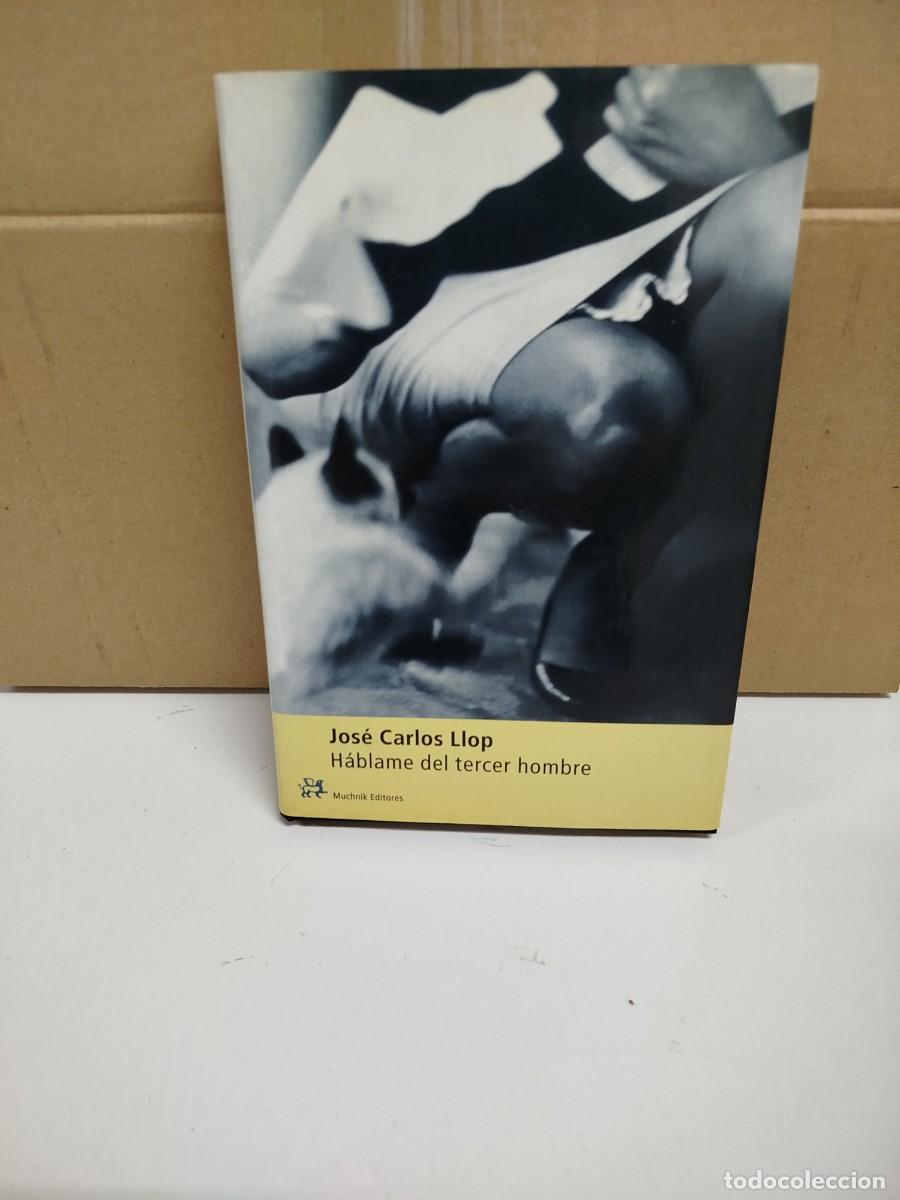 Libros de segunda mano: Jos&eacute; Carlos Llop - H&aacute;blame del tercer hombre - Muchnik Editores