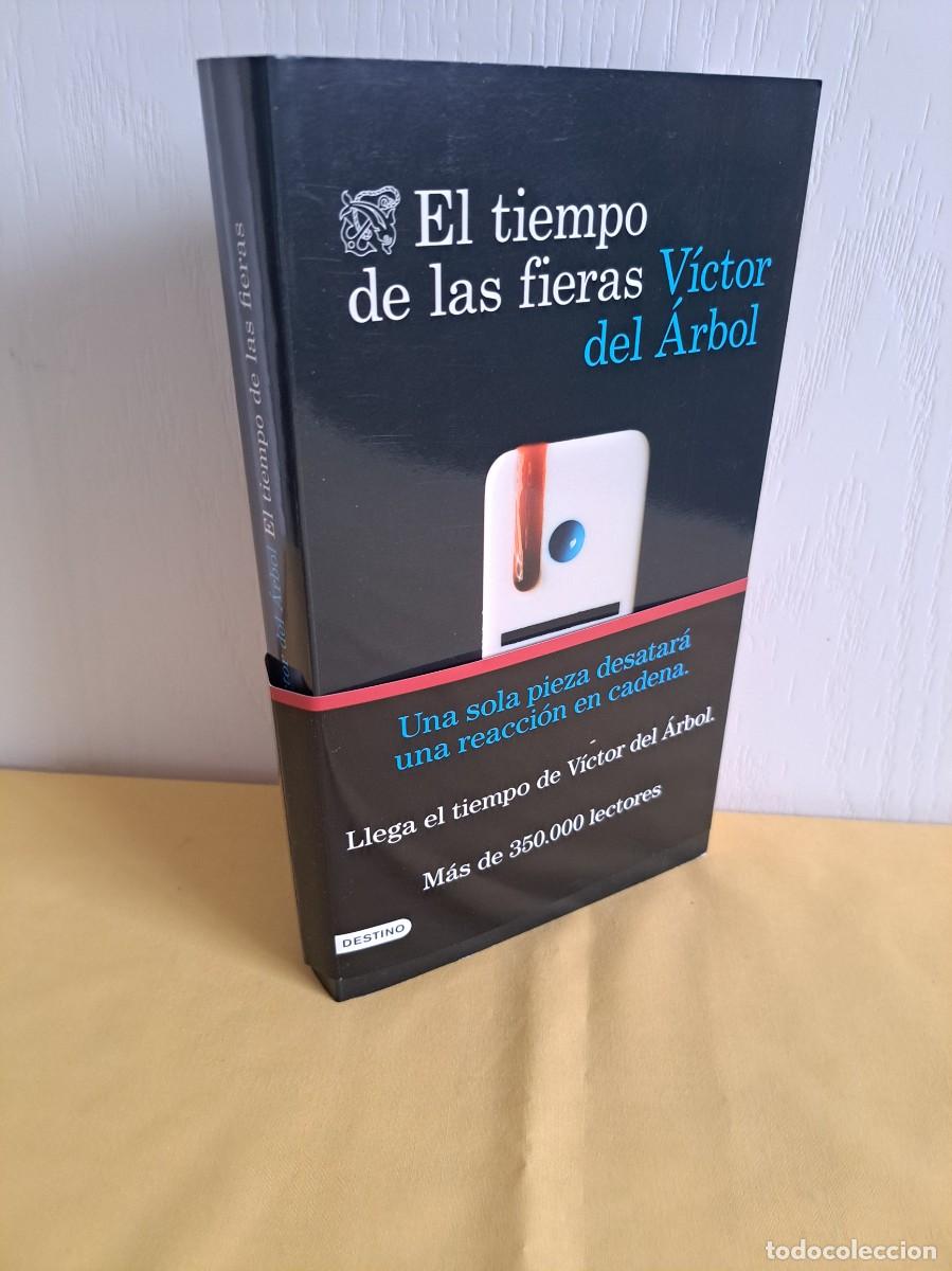 Libros de segunda mano: VICTOR DEL ARBOL - EL TIEMPO DE LAS FIERAS - PLANETA 2014