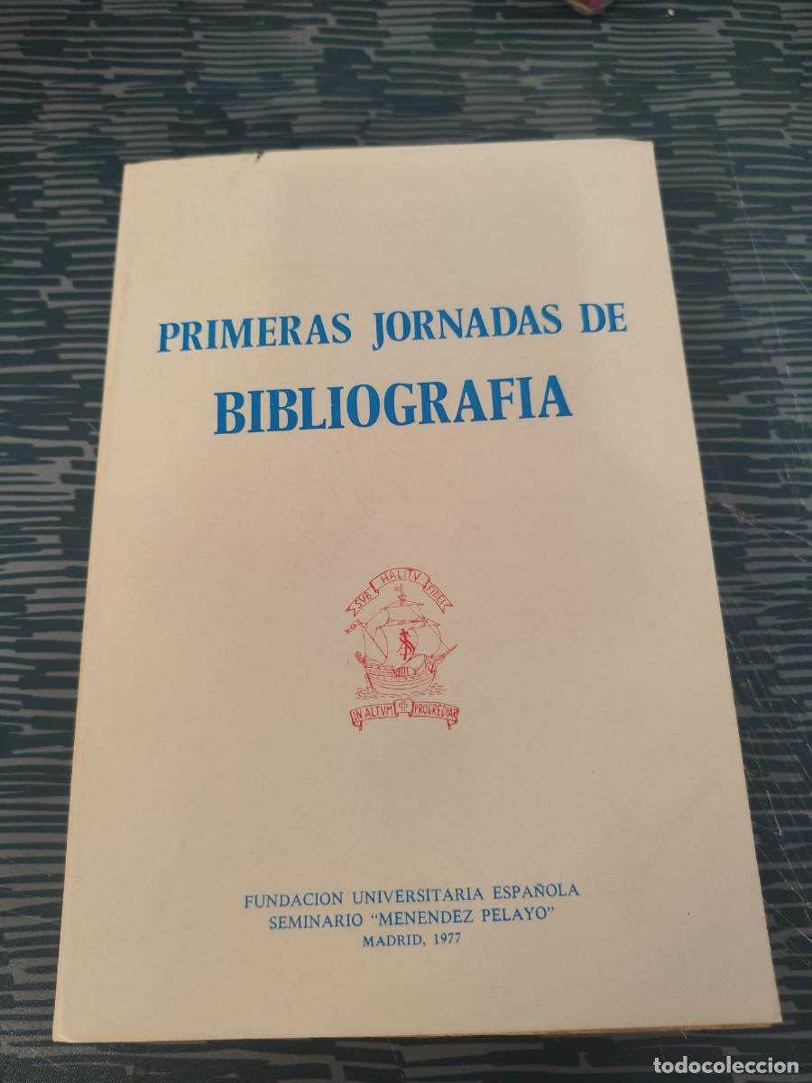 Libros de segunda mano: PRIMERAS JORNADAS DE BIBLIOGRAF&Iacute;A, FUNDACI&Oacute;N UNIVERSITARIA ESPA&Ntilde;OLA,1977,713 P&Aacute;GINAS.