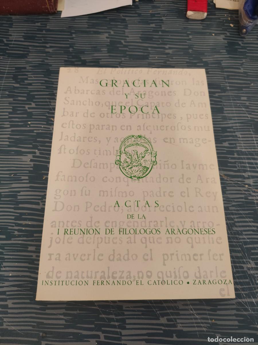 Libros de segunda mano: GRACIAN Y SU EPOCA,ACTAS DE LA I REUNI&Oacute;N DE FILOLOGOS ARAGONESES,1986,422 P&Aacute;GINAS.