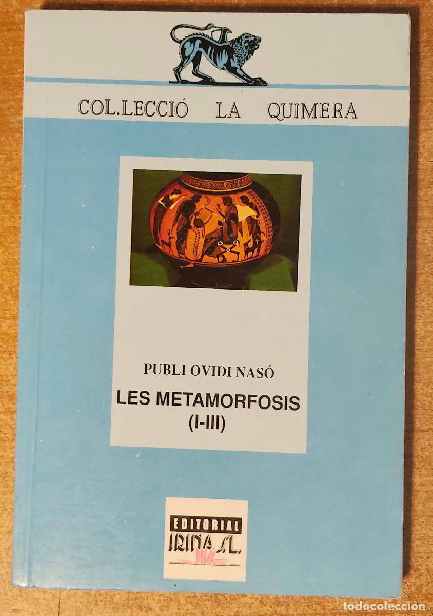 Libros de segunda mano: LES METAMORFOSIS (I-III). PUBLI OVIDI NAS&Oacute;. EDITORIAL IRINA, S.L.