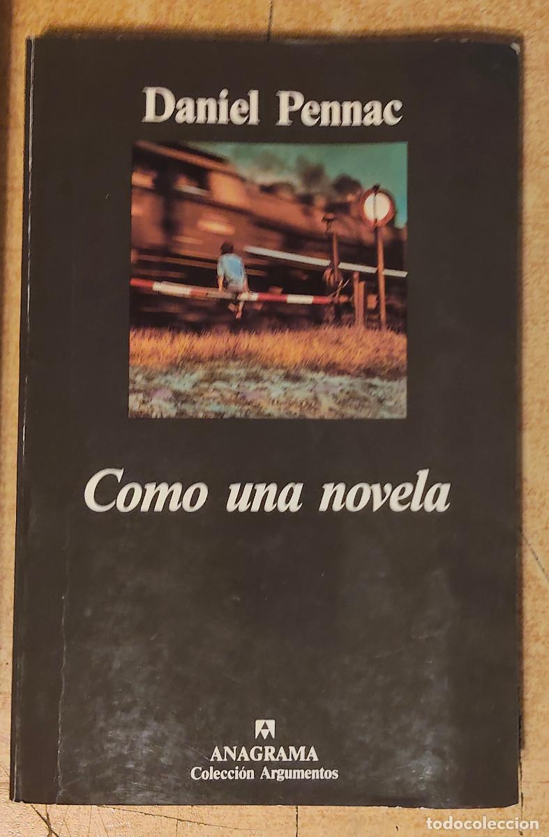 Libros de segunda mano: DANIEL PENNAC COMO UNA NOVELA .EDITORIAL ANAGRAMA 1993 1&ordf; EDICI&Oacute;N TRADUCCI&Oacute;N JOAQU&Iacute;N JORD&Aacute;