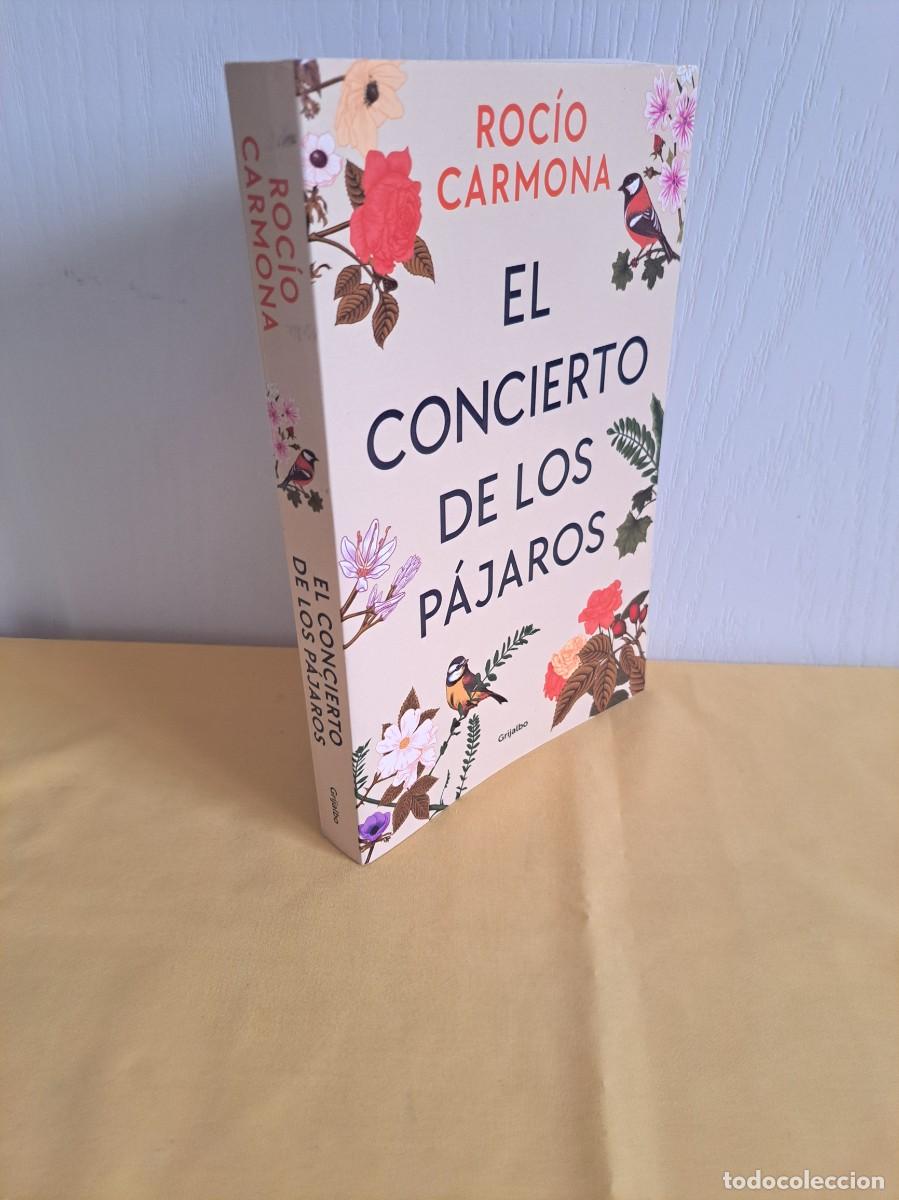 Libros de segunda mano: ROCIO CARMONA - EL CONCIERTO DE LOS PAJAROS - GRIJALBO 2023