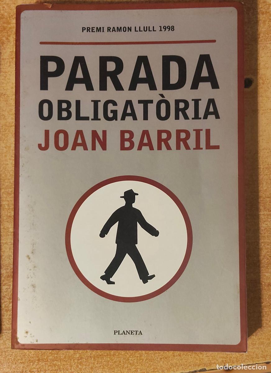 Libros de segunda mano: PARADA OBLIGATORIA. JOAN BARRIL. EDITORIAL PLANETA