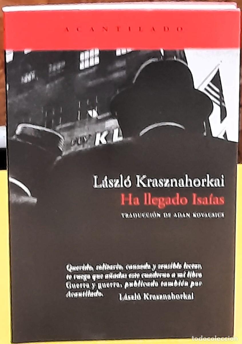 Libros de segunda mano: Ha llegado Isa&iacute;as. L&aacute;szl&oacute; Krasznahorkai. El Acantilado. 1&ordf;. edici&oacute;n abril de 2009