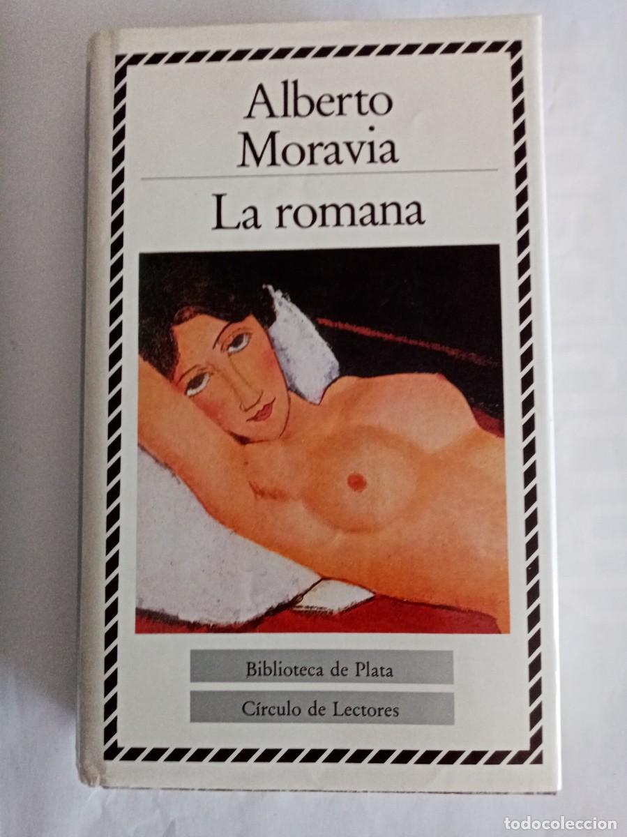 Libros de segunda mano: LA ROMANA . Alberto Moravia ( C&Iacute;RCULO DE LECTORES )