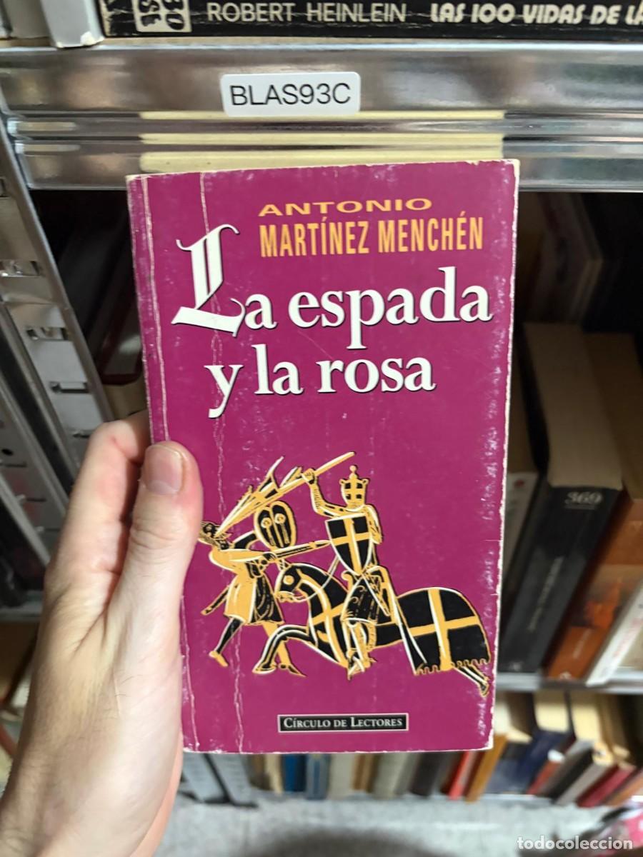 Libros de segunda mano: BLAS93C La espada y la rosa &mdash; Antonio Mart&iacute;nez Mench&eacute;n &mdash; C&iacute;rculo de Lectores.