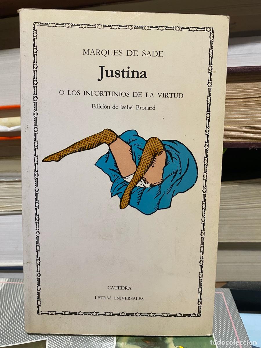 Libros de segunda mano: JUSTINA O LOS INFORTUNIOS DE LA VIRTUD, MARQUES DE SADE, EDT. CATEDRA