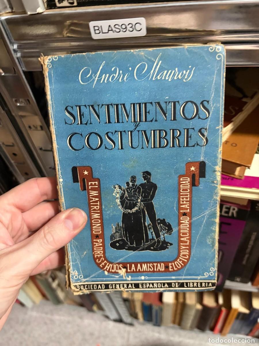 Libros de segunda mano: BLAS93C Sentimientos y costumbres &mdash; Andr&eacute; Maurois (Sociedad General Espa&ntilde;ola de Librer&iacute;a)