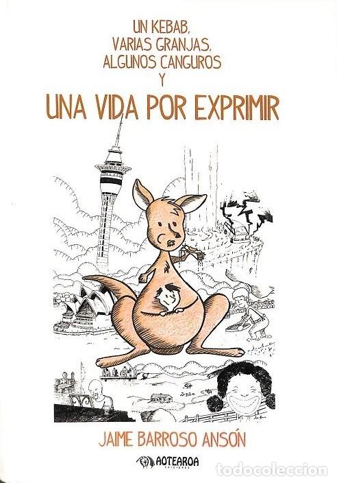 Second hand books: Un Kebab, Varias Granjas, Algunos Canguros y una Vida por Exprimir - Jaime Barroso Ans&oacute;n - Aotearoa