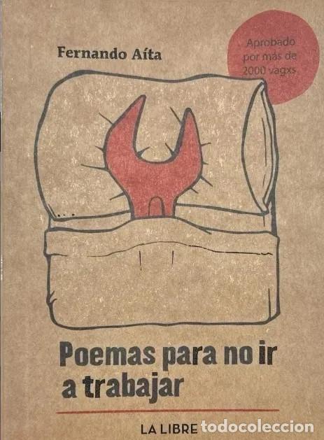 Second hand books: FERNANDO A&Iacute;TA &ndash; POEMAS PARA NO IR A TRABAJAR &ndash; LA LIBRE &ndash; 2019 LM