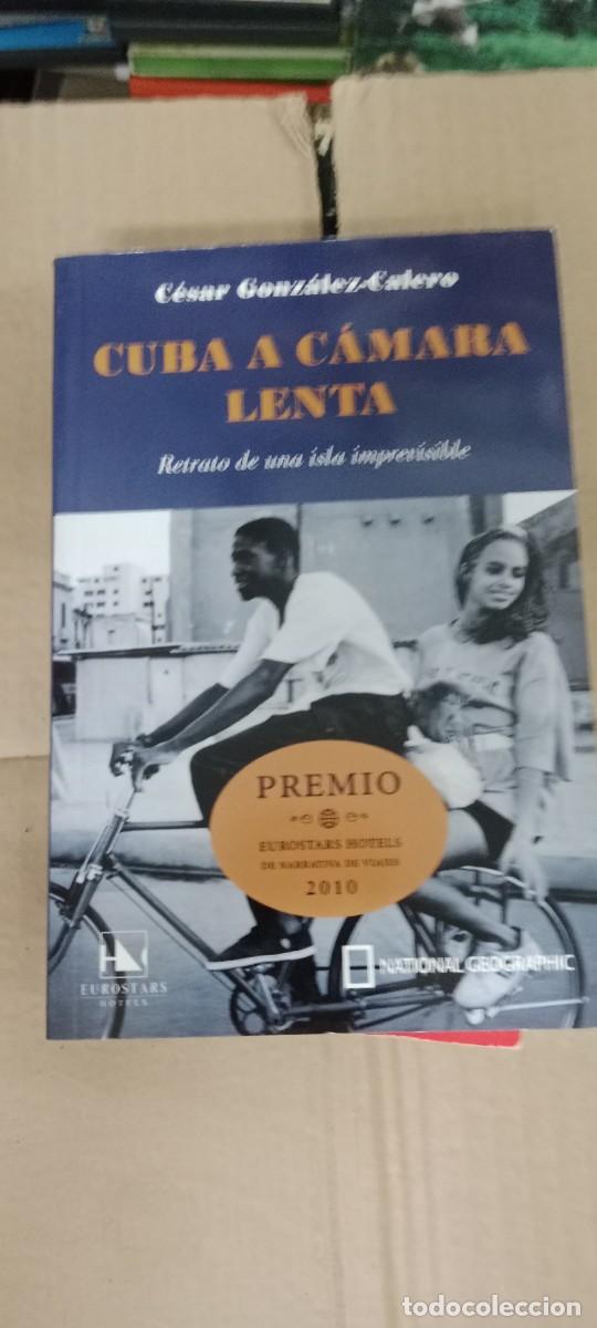 Libri di seconda mano: CUBA A CAMARA LENTA - CESAR GONZALEZ-CALERO LIBRO L-SM
