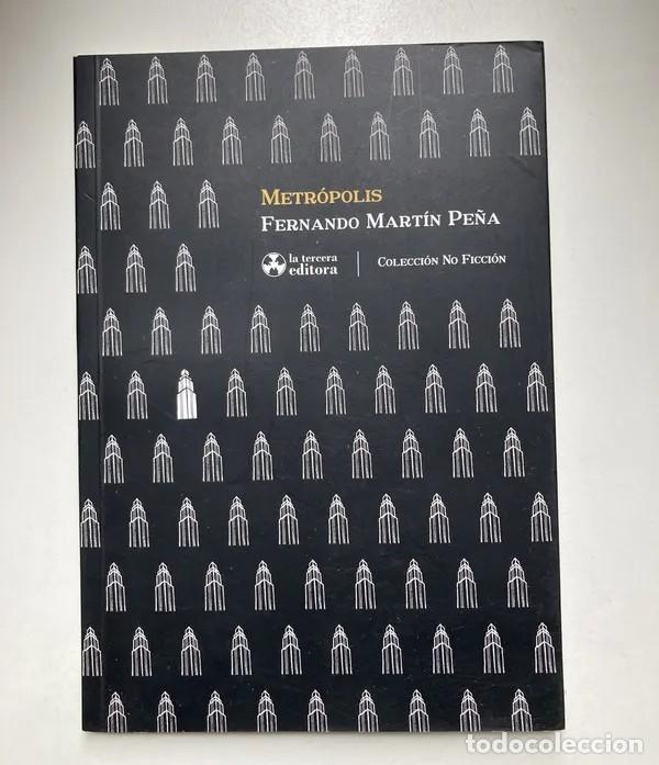 Libros de segunda mano: FERNANDO MART&Iacute;N PE&Ntilde;A &ndash; METR&Oacute;POLIS &ndash; LA TERCERA EDITORA &ndash; 2022 LM