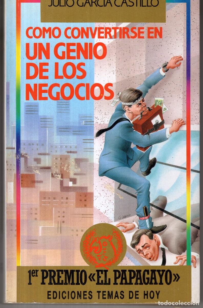 Libros de segunda mano: COMO CONVERTIRSE EN UN GENIO DE LOS NEGOCIOS (JULIO GARCIA CASTILLO) ED. TEMAS DE HOY - OFI15J