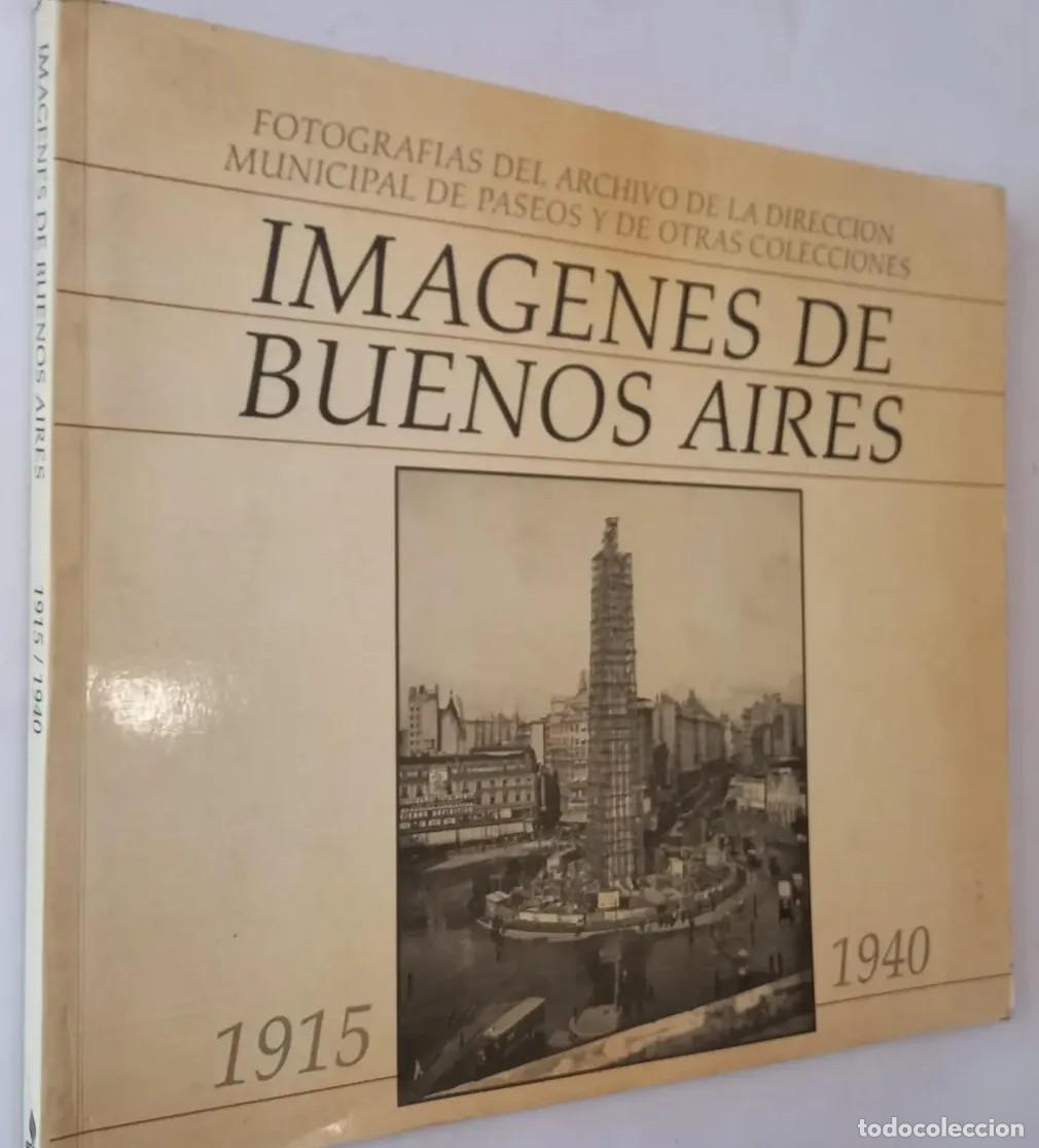 Libros de segunda mano: DIRECCI&Oacute;N MUNICIPAL DE PASEOS (ARCHIVO) &ndash; IM&Aacute;GENES DE BUENOS AIRES 1915/1940 &ndash;LM