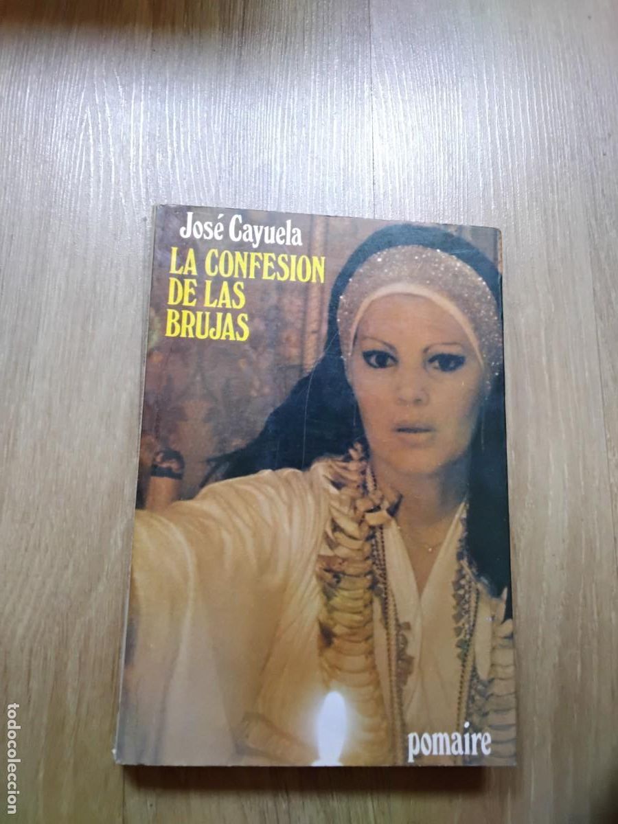 Libros de segunda mano: LA CONFESI&Oacute;N DE LAS BRUJAS. JOS&Eacute; CAYUELA. POMAIRE. 1980
