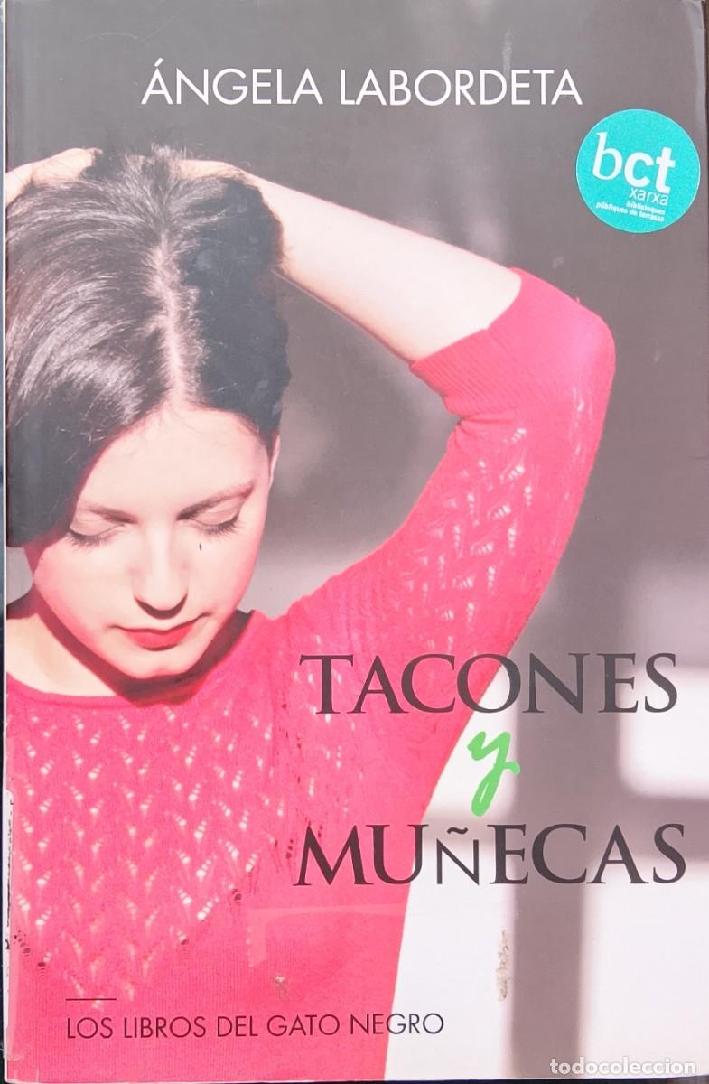 Libros de segunda mano: Tacones y mu&ntilde;ecas. &Aacute;ngela Labordeta.