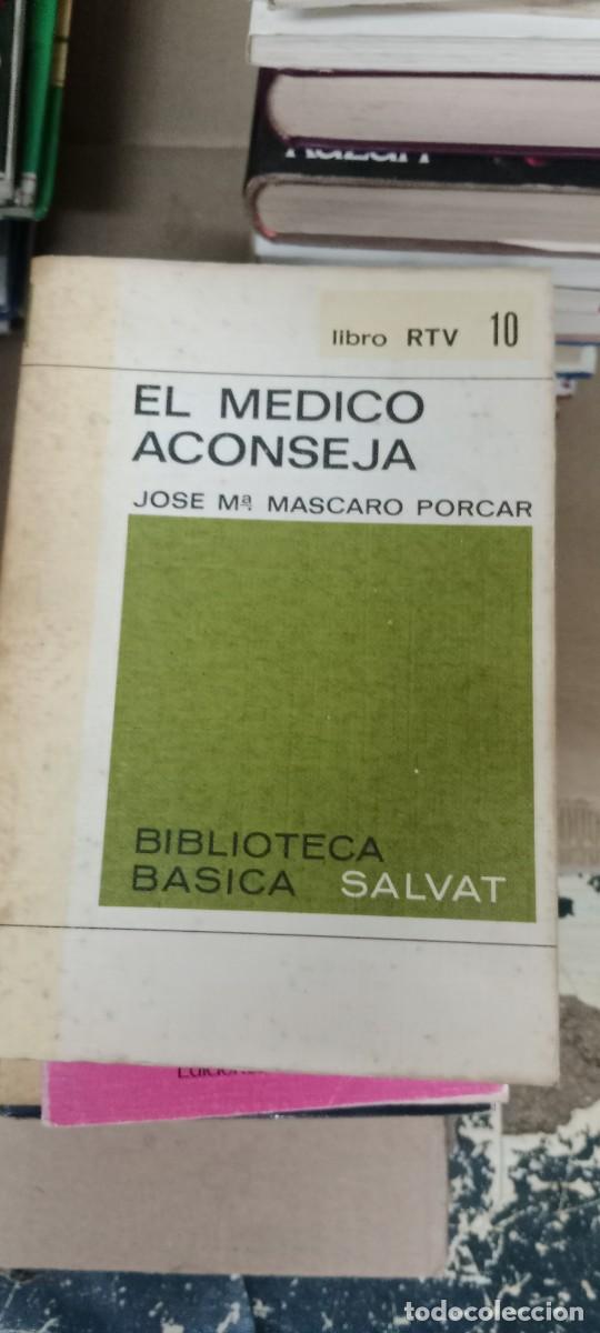 Libros de segunda mano: EL MEDICO ACONSEJA JOSE MARIA MASCARO PORCAR LIBRO M-REP