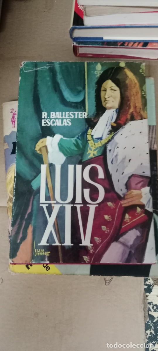 Libros de segunda mano: LUIS XIV ,R.BALLESTER ESCALAS, EDICIONES TORAY LIBRO M-REP