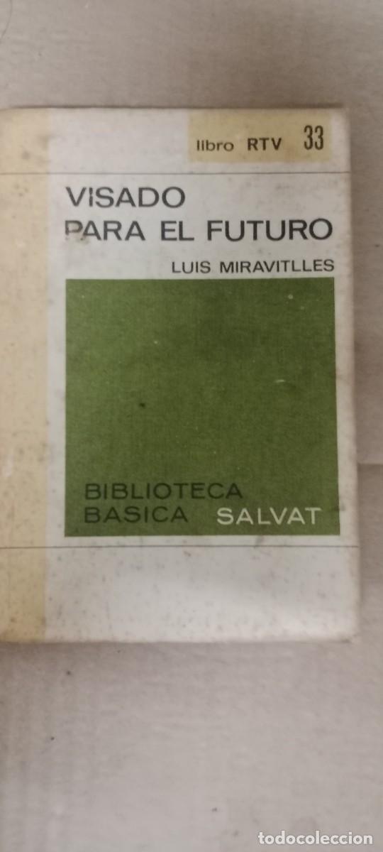 Libros de segunda mano: VISADO PARA EL FUTURO LUIS MIRAVITLLES LIBRO M-REP