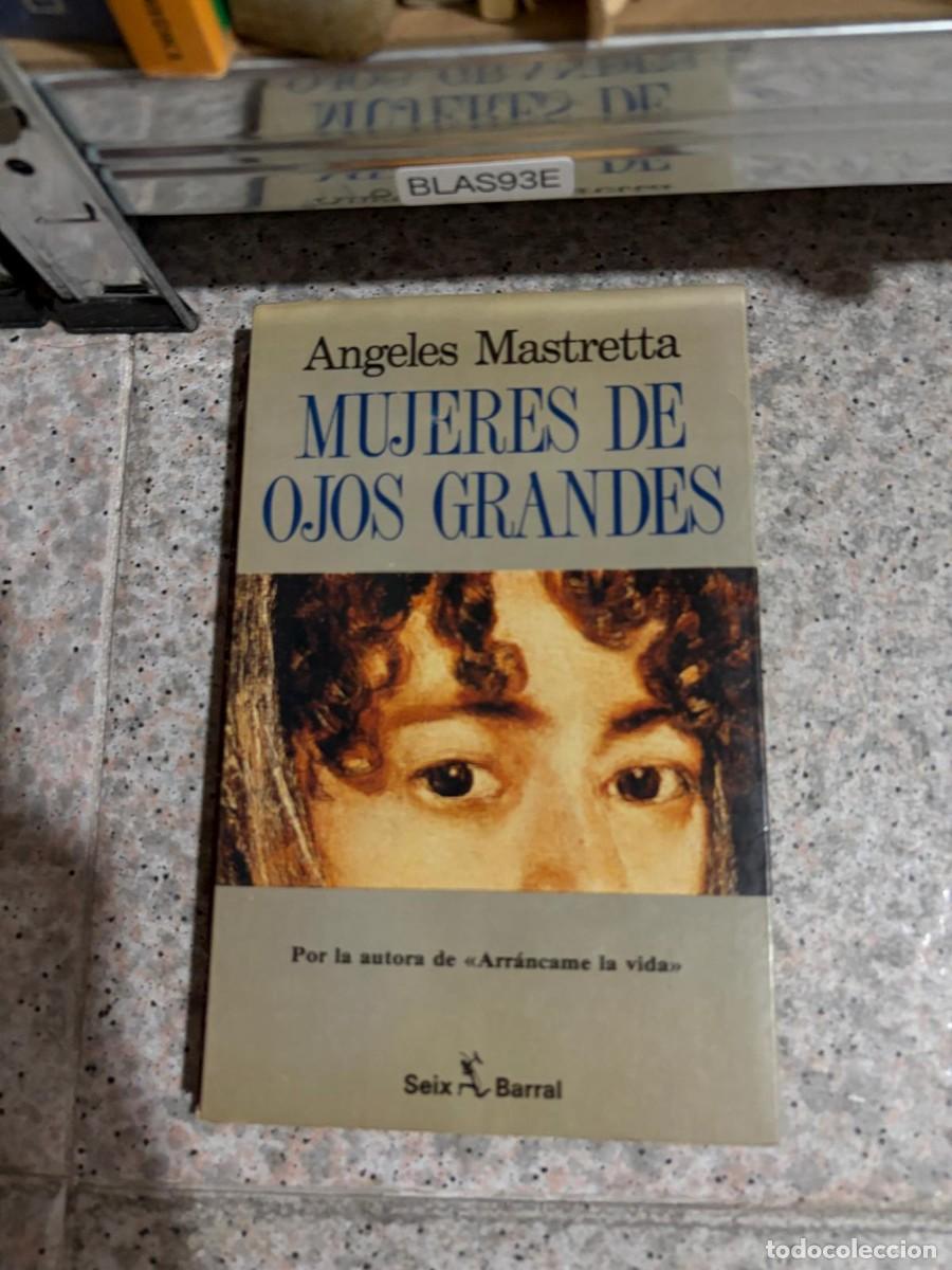 Libros de segunda mano: BLAS93E Mujeres de ojos grandes &mdash; &Aacute;ngeles Mastretta &mdash; Seix Barral.