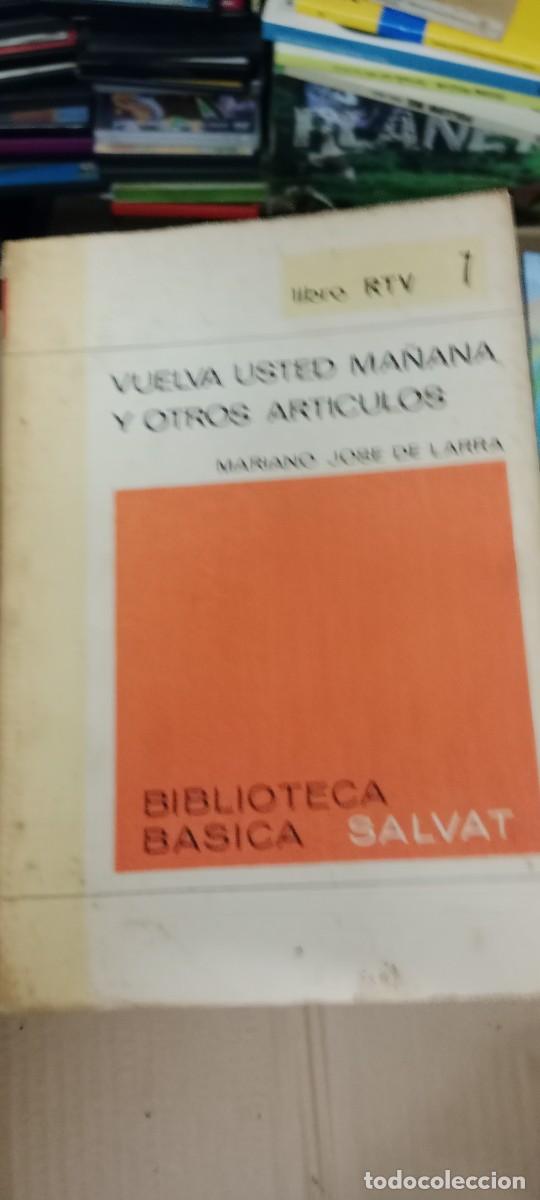 Libros de segunda mano: VUELVA USTED MA&Ntilde;ANA Y OTROS ARTICULOS MARIANO JOSE DE LARRA LIBRO M-58