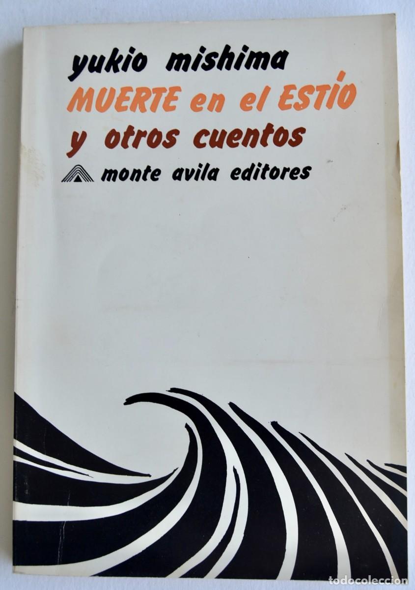 Libros de segunda mano: Yukio Mishima. &rdquo;Muerte en el Est&iacute;o y otros Cuentos&rdquo;. Monte Avila Editores. A&ntilde;o 1966. Buen estado