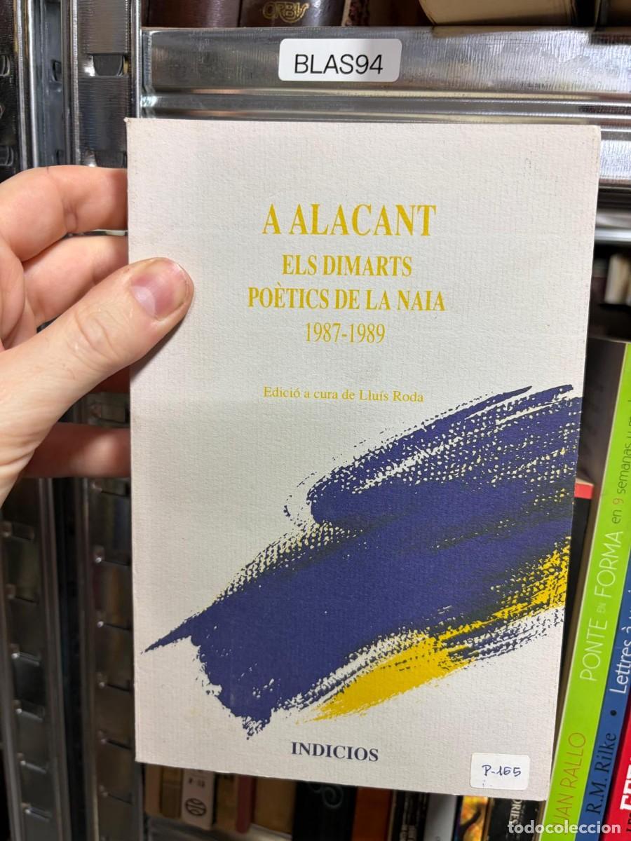 Libros de segunda mano: BLAS94 A Alacant. Els dimarts po&egrave;tics de la Naia (1987-1989) &ndash; Edici&oacute; a cura de Llu&iacute;s Roda &ndash; Indicio