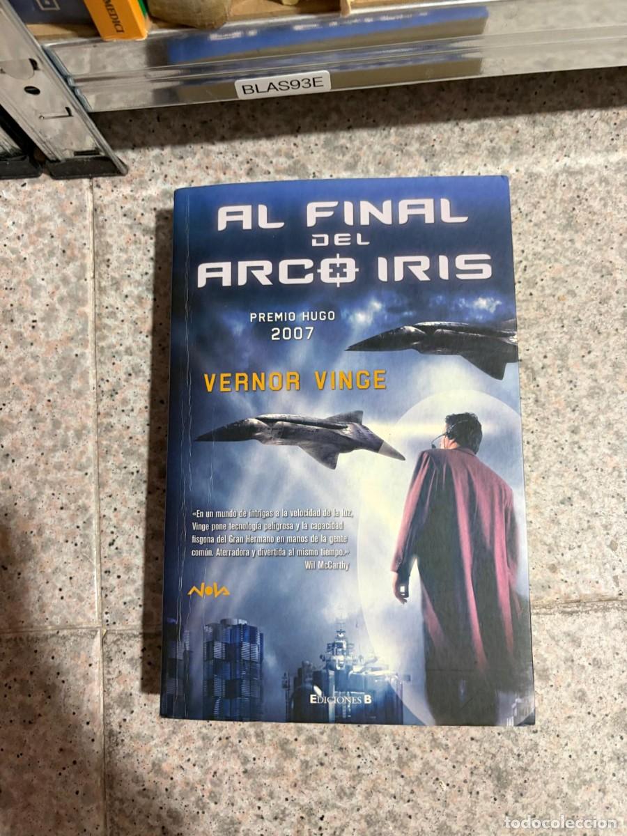 Libros de segunda mano: BLAS93E Al final del arco iris &mdash; Vernor Vinge &mdash; Ediciones B (Nova).