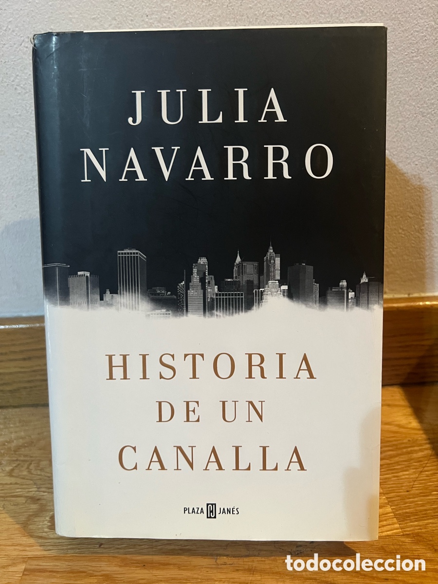 Libros de segunda mano: JULIA NAVARRO HISTORIA DE UN CANALLA