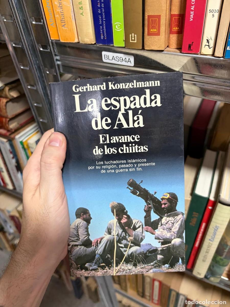Libros de segunda mano: BLAS94A Gerhard Konzelmann, La espada de Al&aacute;: El avance de los chiitas, Planeta.