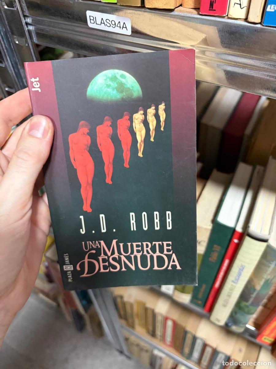 Libros de segunda mano: BLAS94A J. D. Robb, Una muerte desnuda, Plaza & Jan&eacute;s (Jet).