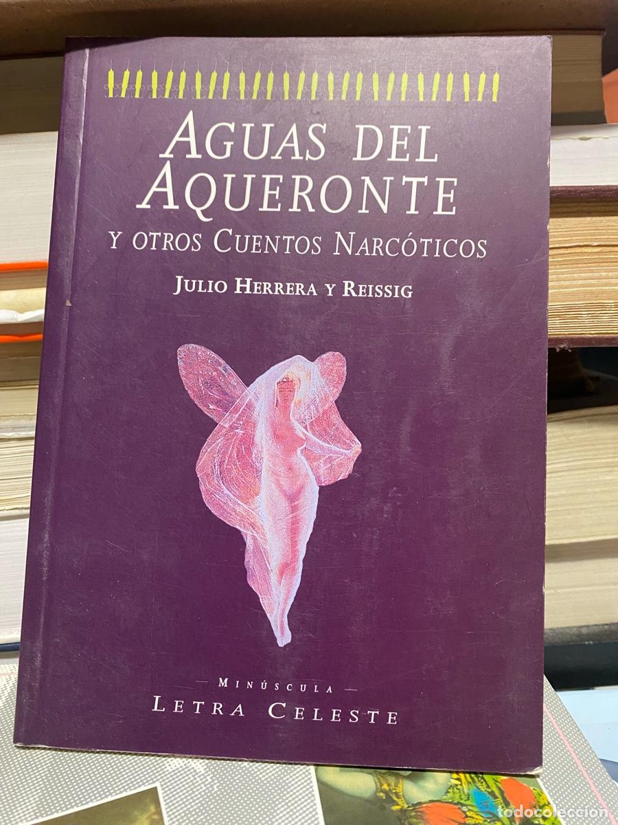 Libros de segunda mano: AGUAS DEL AQUERONTE Y OTROS CUENTOS NARCOTICOS, JULIO HERRERA Y REISSIG, LETRA CELESTE