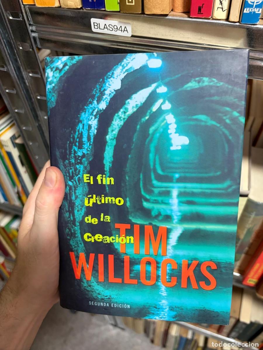 Gebrauchte B&uuml;cher: BLAS94A Tim Willocks El fin &uacute;ltimo de la creaci&oacute;n (Segunda edici&oacute;n) Ediciones B.