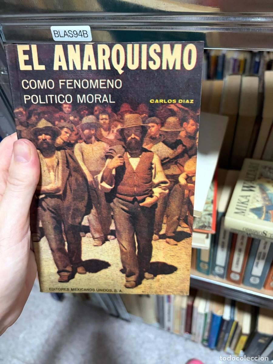 Second hand books: BLAS94B Carlos D&iacute;az El anarquismo como fen&oacute;meno pol&iacute;tico moral Editores Mexicanos Unidos.