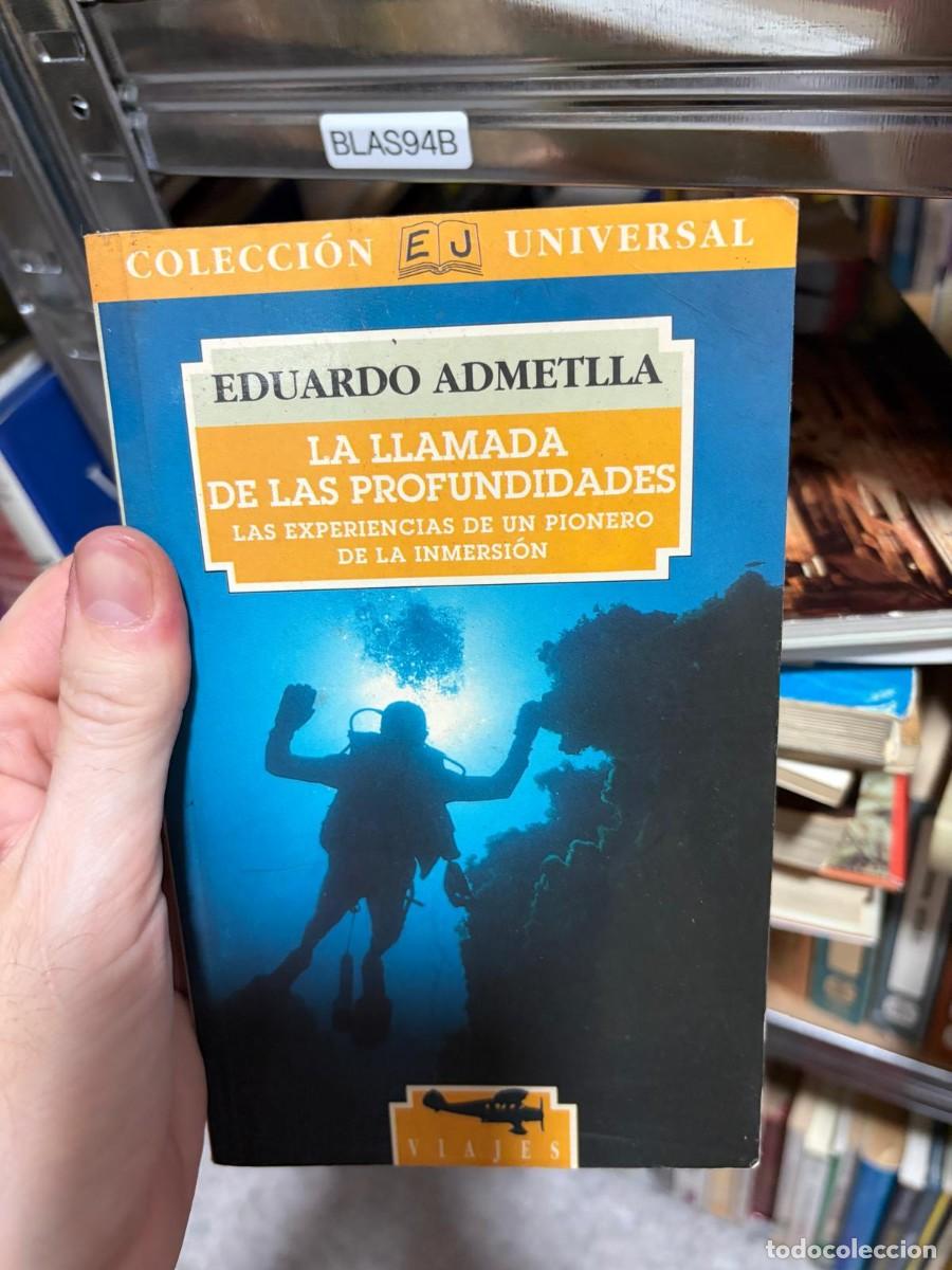 Gebrauchte B&uuml;cher: BLAS94B Eduardo Admetlla, La llamada de las profundidades: Las experiencias de un pionero de la inme