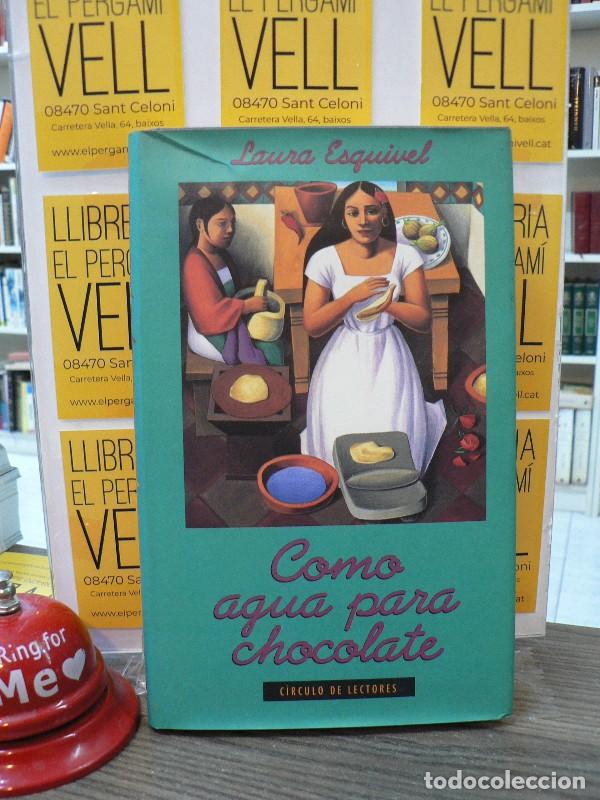 Libros de segunda mano: Como agua para chocolate - Laura Esquivel - Circulo de Lectores, S.A. - 1993
