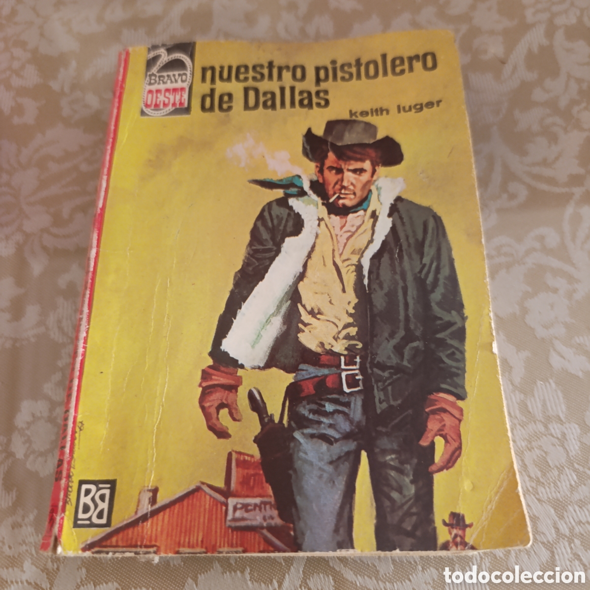 Libros de segunda mano: 1 edici&oacute;n,Nuestro Pistolero de Dallas, n&uacute;mero 222 de la m&iacute;tica Colecci&oacute;n Bravo Oeste,anuncio Lois