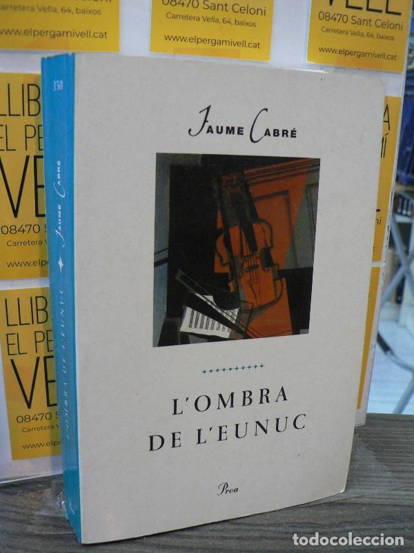 Libros de segunda mano: L'Ombra de L'Eunuc - Cabre, Jaume - Proa - A Tot Vent